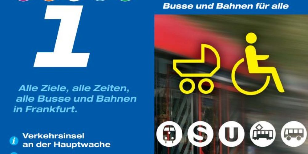 Barrierefrei unterwegs. Wichtige Telefonnummer für Informationen: 01805069960. Informationen auch an der Verkehrsinsel an der Hauptwache in Frankfurt.